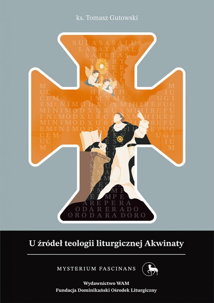 U źródeł teologii liturgicznej Akwinaty - ks. Tomasz Gutowski (1)
